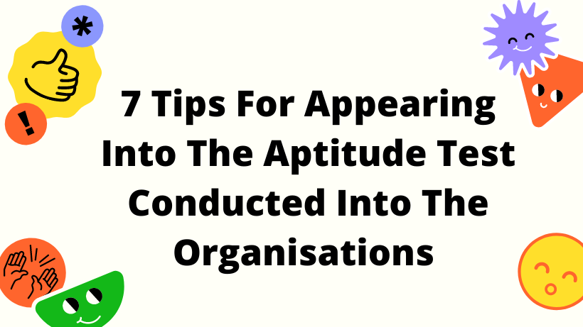 7 Tips For Appearing Into The Aptitude Test